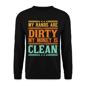 My Hands Are Dirty, My Money Is Clean 25 - Unisex Sweatshirt - black - Front - Alina (178cm) & Michal (187cm)