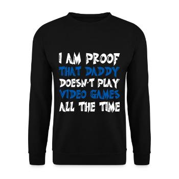 I Am Proof That Daddy Doesn't Play Video Games - Unisex Sweatshirt - black - Front - Alina (178cm) & Michal (187cm)
