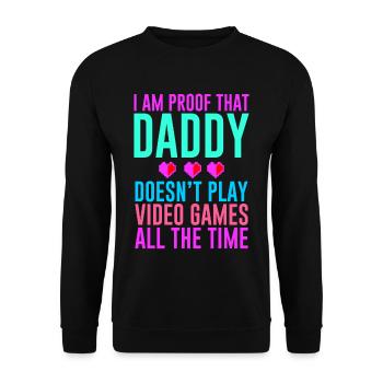 I Am Proof That Daddy Doesn't Play Video Games 2 - Unisex Sweatshirt - black - Front - Alina (178cm) & Michal (187cm)