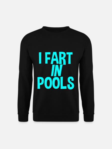 I Fart In Pools - Unisex Sweatshirt - black