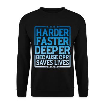 Harder, Faster, Deeper Because Cpr Saves Lives 8 - Unisex Sweatshirt - black - Front - Alina (178cm) & Michal (187cm)