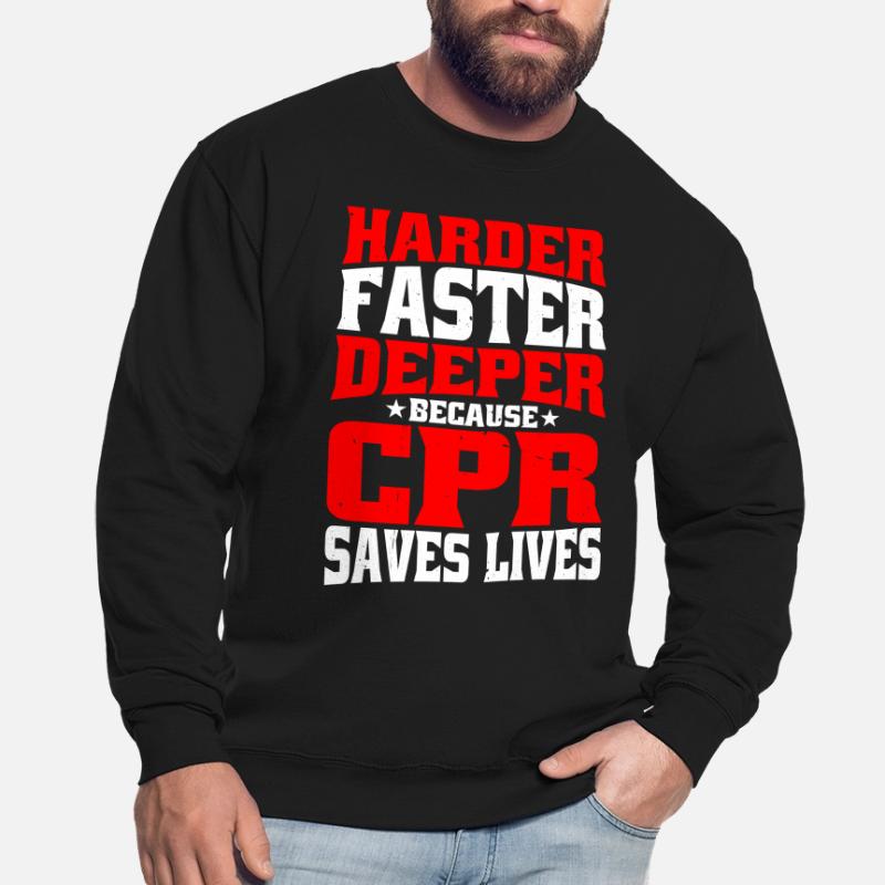 Plus difficile, plus rapide, plus profond parce que la RCR sauve des vies 7 Sweat-shirt Unisexe