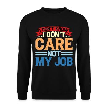 I Don't Know I Don't Care Not My Job 6 - Unisex Pullover - Schwarz - Vorne - Alina (178cm) & Michal (187cm)