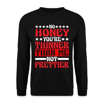 Non, chérie, tu es plus mince que moi, pas plus jolie - Sweat-shirt Unisexe - noir - Devant - Alina (178cm) & Michal (187cm)