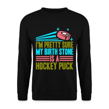 Je suis presque sûr que ma pierre de naissance est une rondelle de hockey 3 - Sweat-shirt Unisexe - noir - Devant - Alina (178cm) & Michal (187cm)