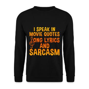 I Speak In Movie Quotes, Song Lyrics, And Sarcasm4 - Unisex Pullover - Schwarz - Vorne - Alina (178cm) & Michal (187cm)