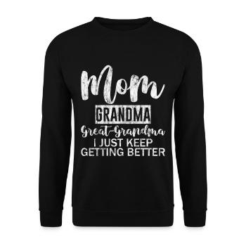Mom Grandma Great-Grandma, Keep Getting Better 3 - Unisex Pullover - Schwarz - Vorne - Alina (178cm) & Michal (187cm)