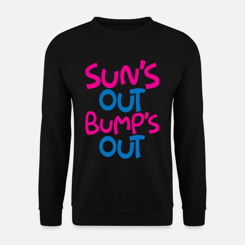 Sun's Out Bump's Out - Unisex Pullover - Schwarz
