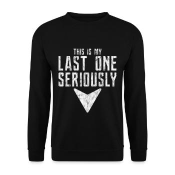 This Is My Last One Seriously 3 - Unisex Pullover - Schwarz - Vorne - Alina (178cm) & Michal (187cm)