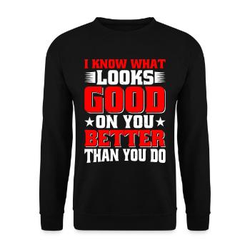I Know What Looks Good On You Better Than You Do - Unisex Pullover - Schwarz - Vorne - Alina (178cm) & Michal (187cm)