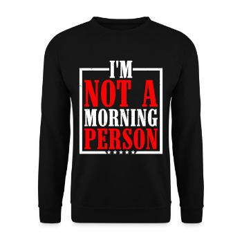 I'm Not A Morning Person - Unisex Sweatshirt - black - Front - Alina (178cm) & Michal (187cm)