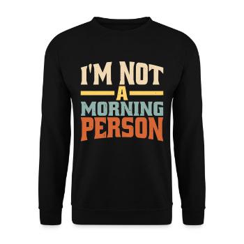 I'm Not A Morning Person 2 - Unisex Sweatshirt - black - Front - Alina (178cm) & Michal (187cm)