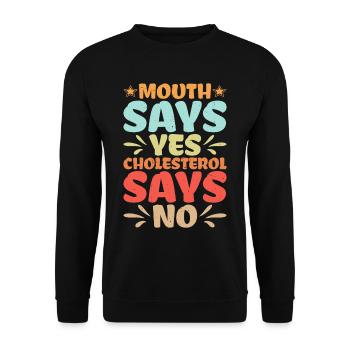 Mouth Says Yes, Cholesterol Says No - Unisex Pullover - Schwarz - Vorne - Alina (178cm) & Michal (187cm)