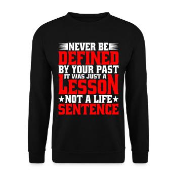Never Be Defined By Your Past 1 - Unisex Sweatshirt - black - Front - Alina (178cm) & Michal (187cm)