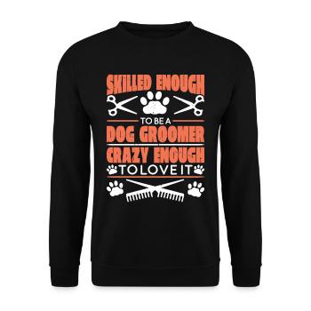 Skilled Enough To Be A Dog Groomer 1 - Unisex Pullover - Schwarz - Vorne - Alina (178cm) & Michal (187cm)