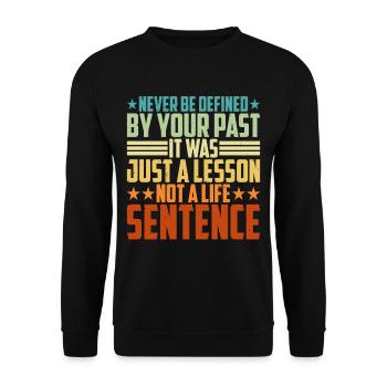 Never Be Defined By Your Past 3 - Unisex Sweatshirt - black - Front - Alina (178cm) & Michal (187cm)