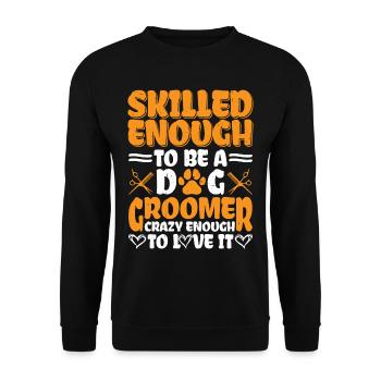 Skilled Enough To Be A Dog Groomer 3 - Unisex Pullover - Schwarz - Vorne - Alina (178cm) & Michal (187cm)