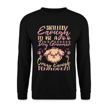 Skilled Enough To Be A Dog Groomer 2 - Unisex Pullover - Schwarz - Vorne - Alina (178cm) & Michal (187cm)