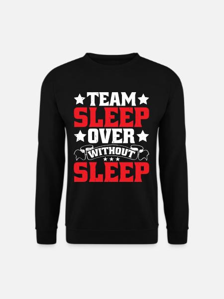 Team Sleepover Without Sleep - Unisex Sweatshirt - black
