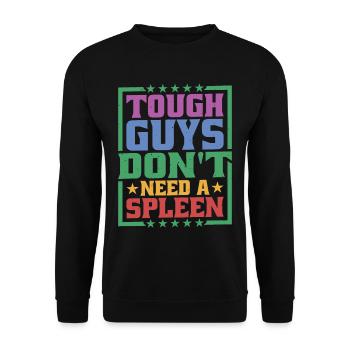 Tough Guys Don't Need A Spleen - Unisex Sweatshirt - black - Front - Alina (178cm) & Michal (187cm)