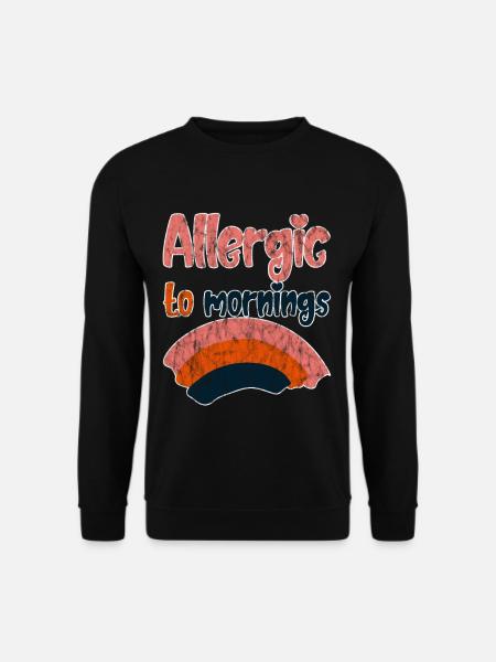 Allergic To Mornings 3 - Unisex Sweatshirt - black