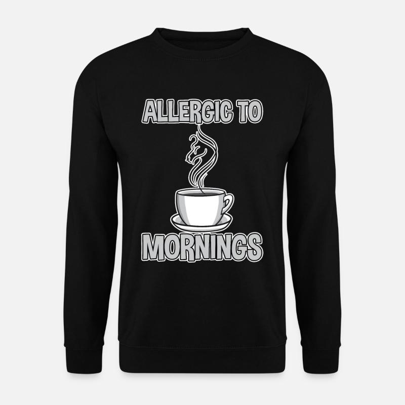 Allergic To Mornings 4 - Unisex Sweatshirt - black