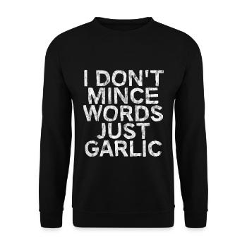 I Don't Mince Words, Just Garlic 3 - Unisex Sweatshirt - black - Front - Alina (178cm) & Michal (187cm)