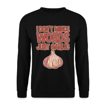 I Don't Mince Words, Just Garlic 4 - Unisex Sweatshirt - black - Front - Alina (178cm) & Michal (187cm)