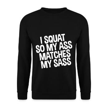 I Squat So My Ass Matches My Sass - Unisex Pullover - Schwarz - Vorne - Alina (178cm) & Michal (187cm)
