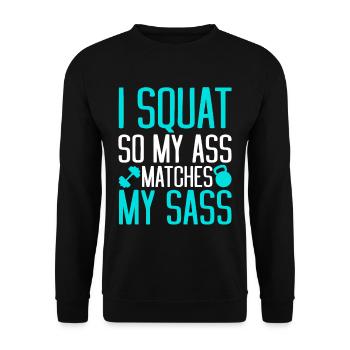 I Squat So My Ass Matches My Sass 2 - Unisex Pullover - Schwarz - Vorne - Alina (178cm) & Michal (187cm)