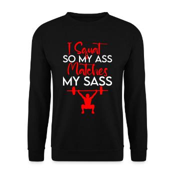 I Squat So My Ass Matches My Sass 4 - Unisex Pullover - Schwarz - Vorne - Alina (178cm) & Michal (187cm)
