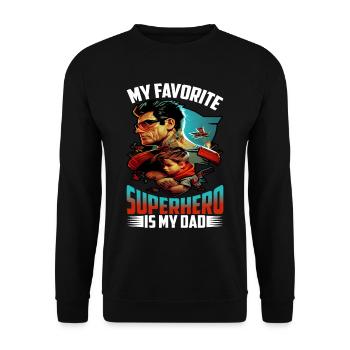 My Favorite Superhero Is My Dad 21 - Unisex Pullover - Schwarz - Vorne - Alina (178cm) & Michal (187cm)