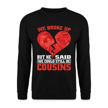 Mais il a dit que nous pourrions toujours être cousins 34 ans - Sweat-shirt Unisexe - noir - Devant - Alina (178cm) & Michal (187cm)