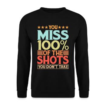 You Miss 100% Of The Shots You Don't Take 12 - Unisex Sweatshirt - black - Front - Alina (178cm) & Michal (187cm)