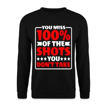 You Miss 100% Of The Shots You Don't Take 13 - Unisex Sweatshirt - black - Front - Alina (178cm) & Michal (187cm)