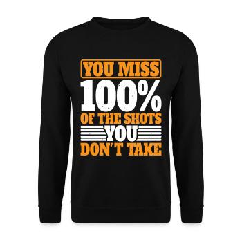 You Miss 100% Of The Shots You Don't Take 14 - Unisex Sweatshirt - black - Front - Alina (178cm) & Michal (187cm)