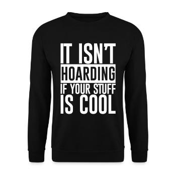 Ce n’est pas de l’accumulation si vos affaires sont cool - Sweat-shirt Unisexe - noir - Devant - Alina (178cm) & Michal (187cm)