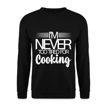 Je ne suis jamais trop fatigué pour cuisiner - Sweat-shirt Unisexe - noir - Devant - Alina (178cm) & Michal (187cm)