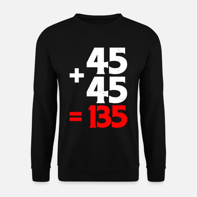 45 + 45 = 135 4 - Unisex Sweatshirt - black