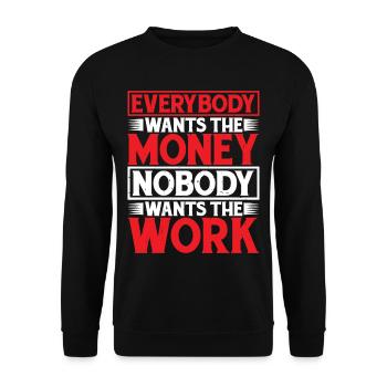 Everybody Wants The Money Nobody Wants The Work 25 - Unisex Pullover - Schwarz - Vorne - Alina (178cm) & Michal (187cm)