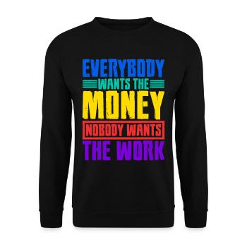 Everybody Wants The Money Nobody Wants The Work 26 - Unisex Pullover - Schwarz - Vorne - Alina (178cm) & Michal (187cm)