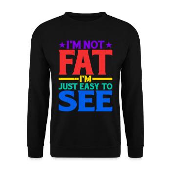 I'm Not Fat, I'm Just Easy To See 13 - Unisex Sweatshirt - black - Front - Alina (178cm) & Michal (187cm)