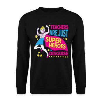 Teachers Are Just Superheroes In Disguise 16 - Unisex Pullover - Schwarz - Vorne - Alina (178cm) & Michal (187cm)