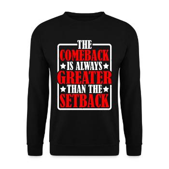 The Comeback Is Always Greater Than The Setback 17 - Unisex Sweatshirt - black - Front - Alina (178cm) & Michal (187cm)