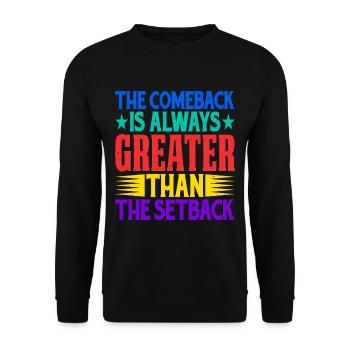 The Comeback Is Always Greater Than The Setback 18 - Unisex Sweatshirt - black - Front - Alina (178cm) & Michal (187cm)