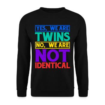Yes, We Are Twins, No, We Are Not Identical 10 - Unisex Sweatshirt - black - Front - Alina (178cm) & Michal (187cm)