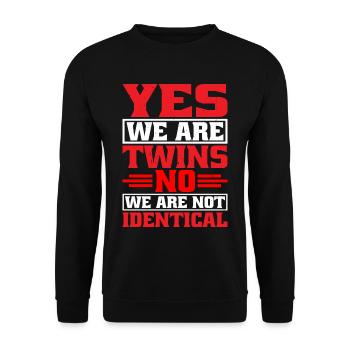 Yes, We Are Twins, No, We Are Not Identical 9 - Unisex Pullover - Schwarz - Vorne - Alina (178cm) & Michal (187cm)