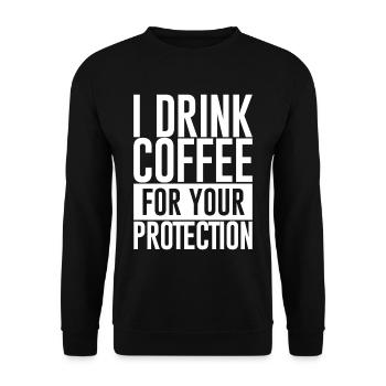 Je bois du café pour votre protection - Sweat-shirt Unisexe - noir - Devant - Alina (178cm) & Michal (187cm)