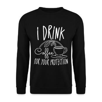 I Drink Coffee For Your Protection 4 - Unisex Sweatshirt - black - Front - Alina (178cm) & Michal (187cm)