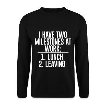 I Have Two Milestones At Work, Lunch, Leaving - Unisex Pullover - Schwarz - Vorne - Alina (178cm) & Michal (187cm)